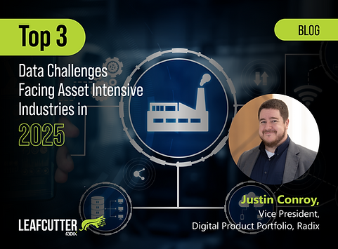 Top 3: Data Challenges Facing Asset Intensive Industries in 2025