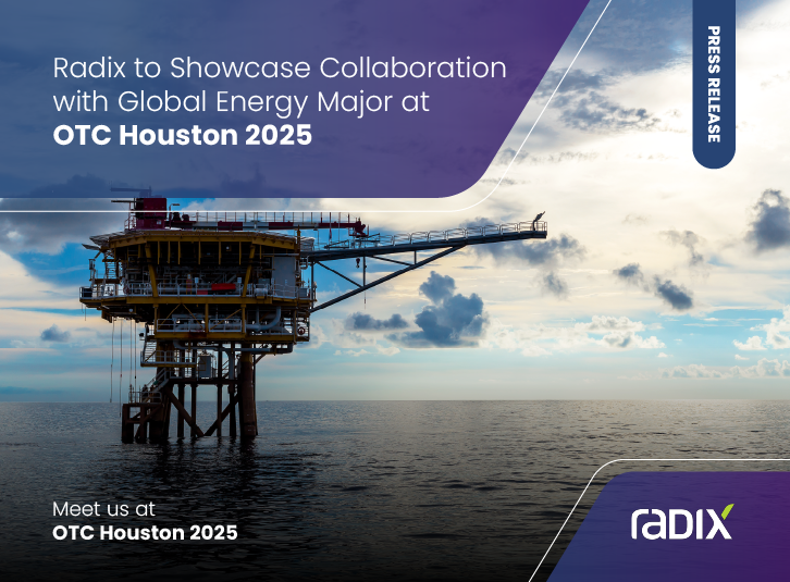 Radix to Showcase Collaboration with Global Energy Major at OTC Houston 2025